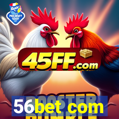 56bet com